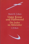 Unter Kreuz und Halbmond, die Juden im Mittelalter